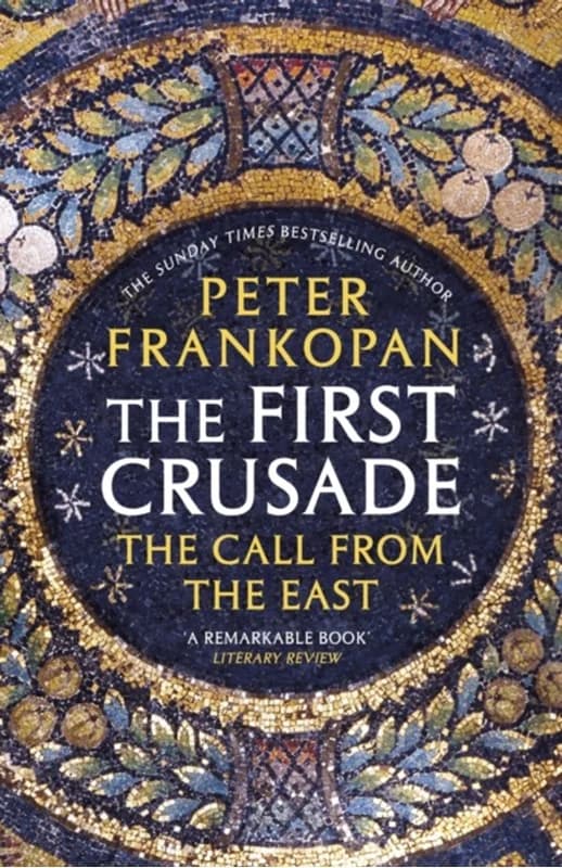The First Crusade (4, 2013) | Peter Frankopan