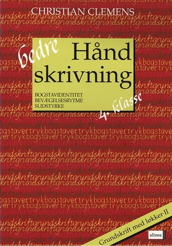 Bedre håndskrivning 4.kl. Grundskrift med løkker II (2, 2009) | Christian Clemens,Advokatfirmaet Jørgen Østergaa