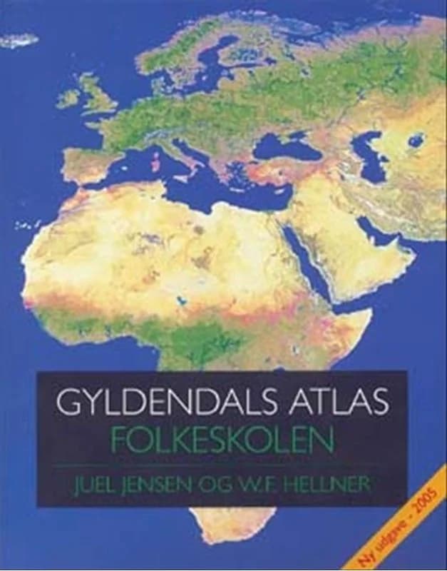 Gyldendals Atlas - Folkeskolen (4, 2005) | P. Juel Jensen,W. F. Hellner,Bente Juel Jensen,Poul Juel Jensen,W. F. Helner,F,W,Hellner