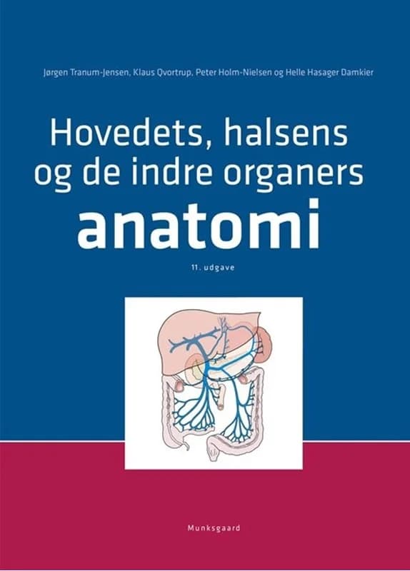 Hovedets, halsens og de indre organers anatomi (3, 2017) | Jørgen Tranum-Jensen,Peter Holm-Nielsen,Helle Hasager Damkier,Klaus Qvortrup