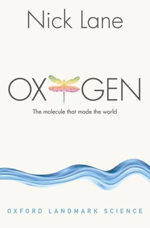 Oxygen (4, 2016) | Nick (Reader in Evolutionary Biochemistry Lane,Nick Lane