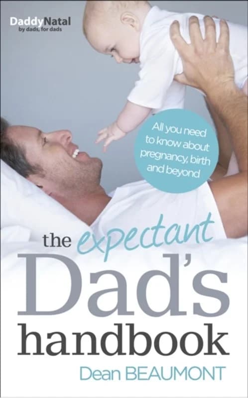 The Expectant Dad's Handbook (4, 2013) | Dean Beaumont