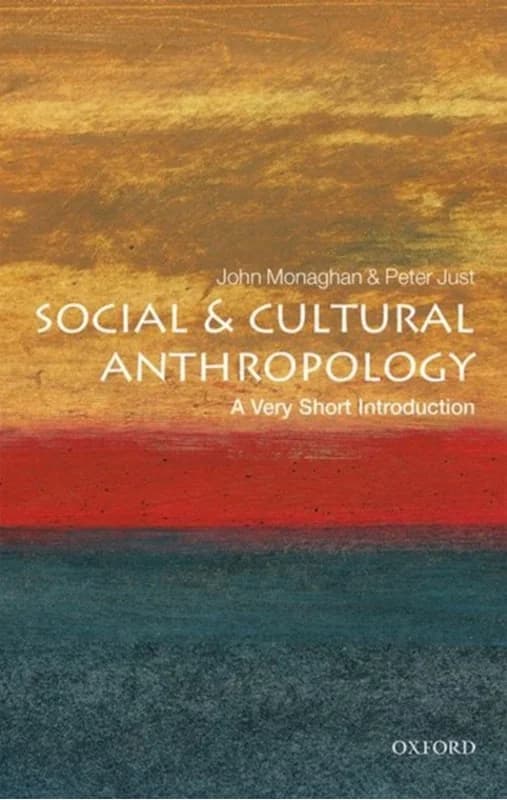 Social and Cultural Anthropology (4, 2000) | John Monaghan,Peter Just,Peter (Associate Professor of Anthropology Just,John (Associate Professor of Anthropology Monaghan