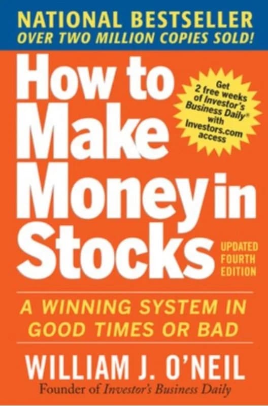 How to Make Money in Stocks: A Winning System in Good Times and Bad, Fourth Edition (4, 2009) | William J. O'Neil,William O'Neil